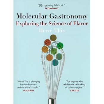 Molecular Gastronomy: Exploring the Science of Flavor, Herve This (Author) Molecular Gastronomy: Exploring the Science of Flavor, Herve This (Author)