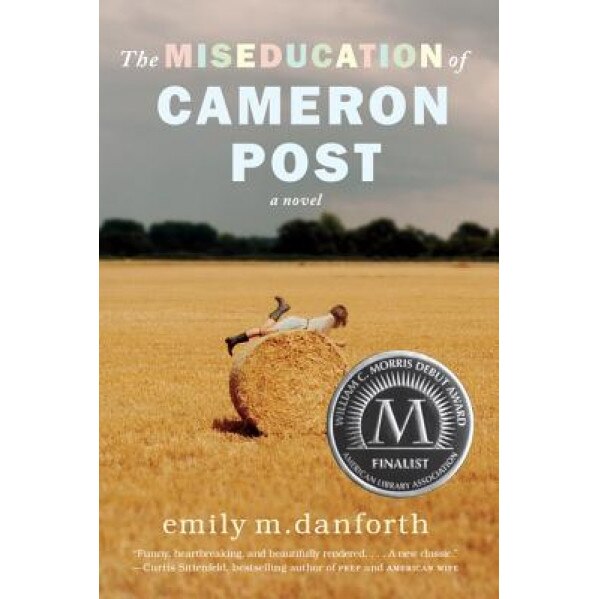 The Miseducation of Cameron Post, Emily M. Danforth (Author)