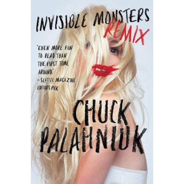 Invisible Monsters Remix, Chuck Palahniuk (Author)