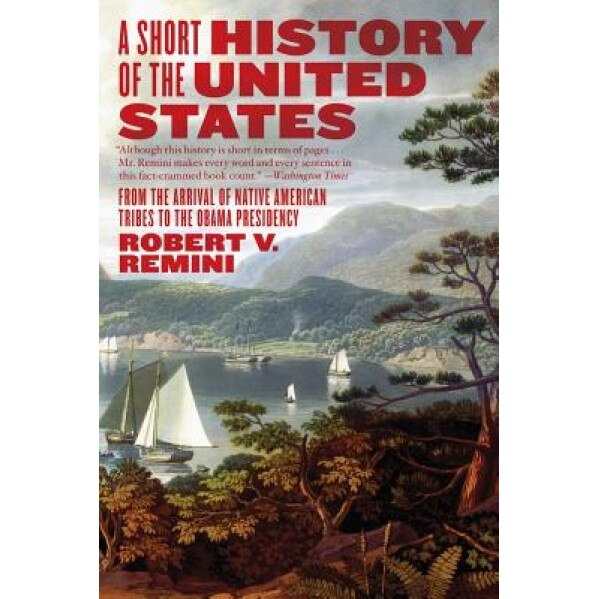 A Short History of the United States, Robert Vincent Remini