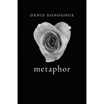 Metaphor, Denis Donoghue (Author) Metaphor, Denis Donoghue (Author)