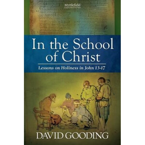 In the School of Christ, David Gooding (Author)