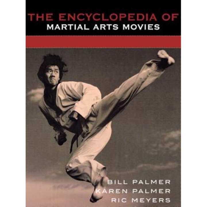 The Encyclopedia of Martial Arts Movies, Bill Palmer (Author)