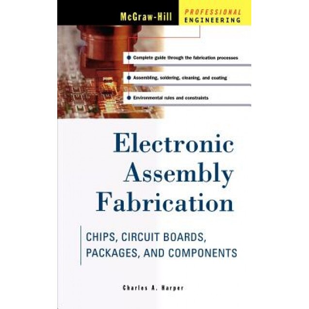 Electronic Assembly Fabrication, Charles A. Harper (Author)