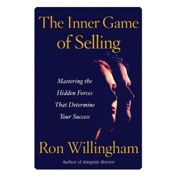 The Inner Game of Selling: Mastering the Hidden Forces That Determine Your Success - Ron Willingham (Author) The Inner Game of Selling: Mastering the Hidden Forces That Determine Your Success - Ron Willingham (Author)