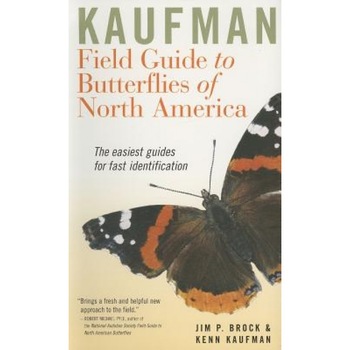 Kaufman Field Guide to Butterflies of North America, Kenn Kaufman, Jim P. Brock Kaufman Field Guide to Butterflies of North America, Kenn Kaufman, Jim P. Brock