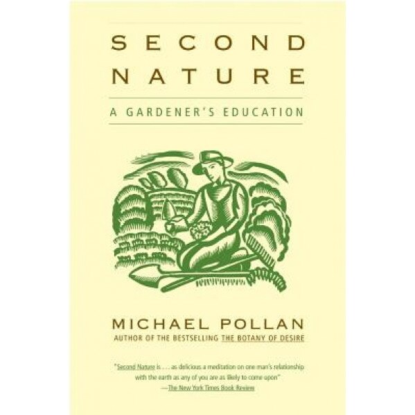 Second Nature: A Gardener's Education, Michael Pollan