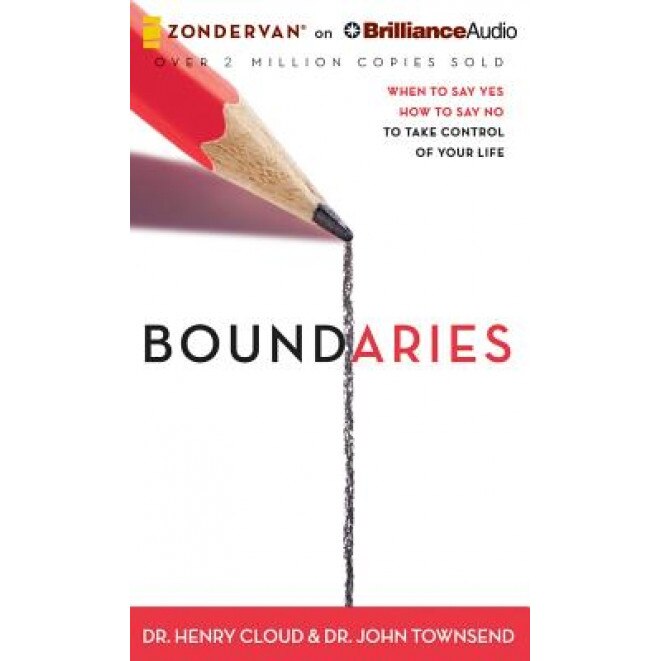 Boundaries: When to Say Yes, How to Say No, to Take Control of Your Life, Henry Cloud (Author)
