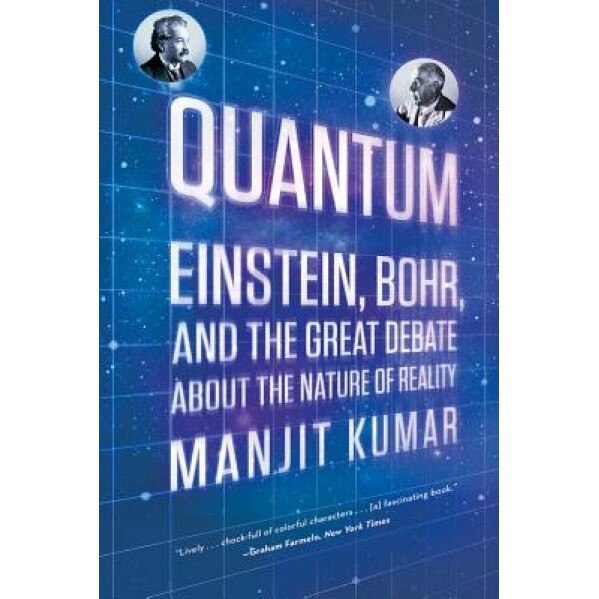 Quantum: Einstein, Bohr, and the Great Debate about the Nature of Reality, Manjit Kumar (Author)