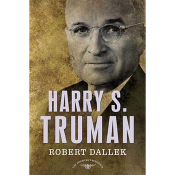 Harry S. Truman, Robert Dallek Harry S. Truman, Robert Dallek