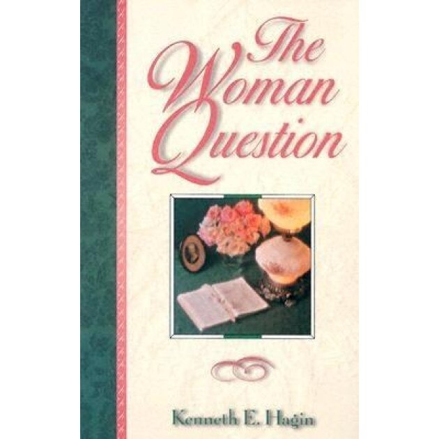 Woman Question, Kenneth E. Hagin