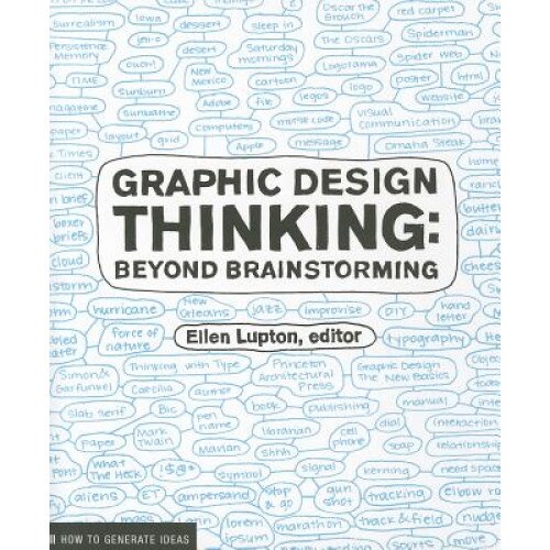 Graphic Design Thinking: Beyond Brainstorming, Ellen Lupton (Editor)