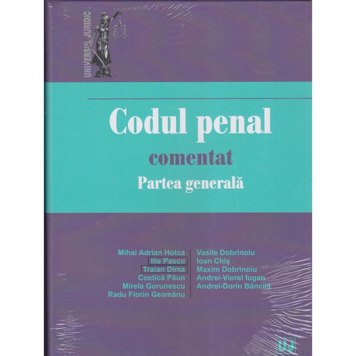 Codul penal comentat. Partea generala, Mirela Gorunescu, Universul Juridic