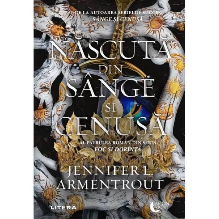 Nascuta Din Sange Si Cenusa. Seria Foc Si Dorinta Vol.4 - Jennifer L. Armentrout