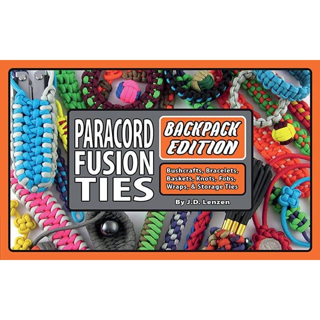 Paracord Fusion Ties--Backpack Edition: Bushcrafts, Bracelets, Baskets, Knots, Fobs, Wraps, & Storage Ties, J. D. Lenzen (Author)