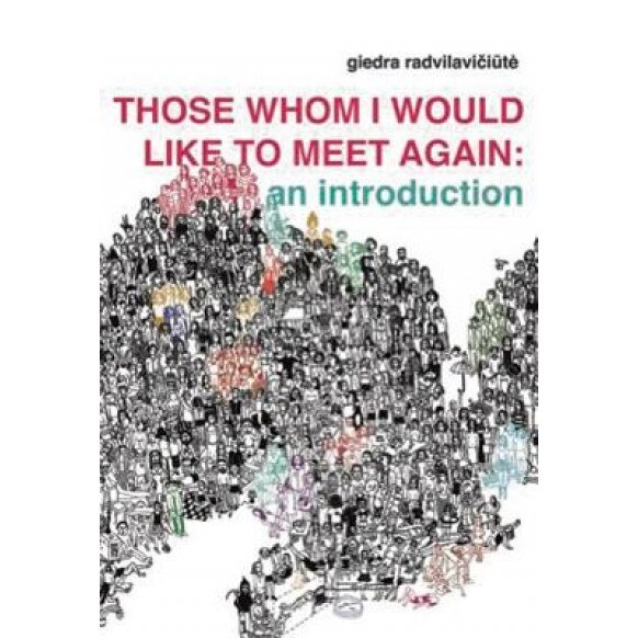 Those Whom I Would Like to Meet Again, Giedra Radvilaviciute (Author)