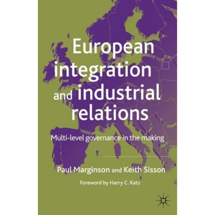 European Integration and Industrial Relations: Multi-Level Governance in the Making, Paul Marginson (Author)