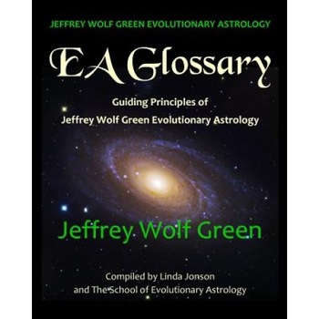 Jeffrey Wolf Green Evolutionary Astrology: EA Glossary: Guiding Principles of Jeffrey Wolf Green Evolutionary Astrology - Jeffrey Wolf Green (Author) Jeffrey Wolf Green Evolutionary Astrology: EA Glossary: Guiding Principles of Jeffrey Wolf Green Evolutionary Astrology - Jeffrey Wolf Green (Author)