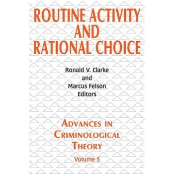 Routine Activity and Rational Choice, Ronald V. Clarke (Editor) Routine Activity and Rational Choice, Ronald V. Clarke (Editor)