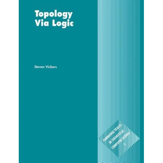 Topology Via Logic - Steven Vickers (Author)