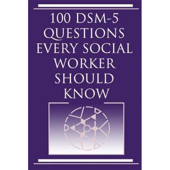 100 Dsm 5 Questions Every Social Worker Should Know, Harvey Norris (Author)