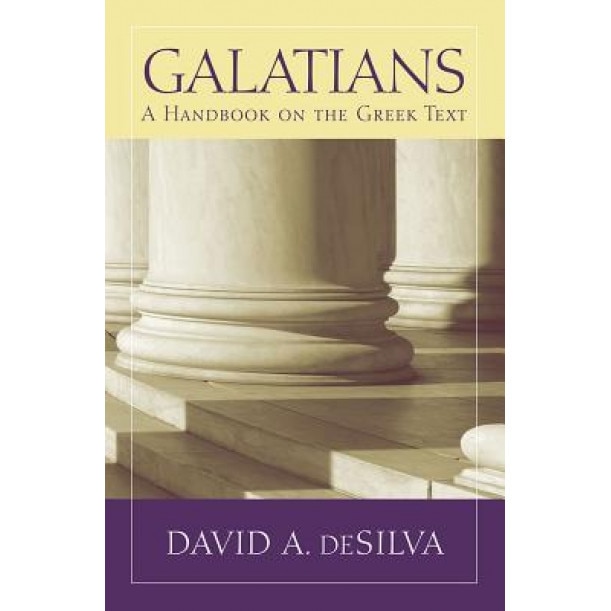 Galatians: A Handbook on the Greek Text, David A. deSilva (Author)