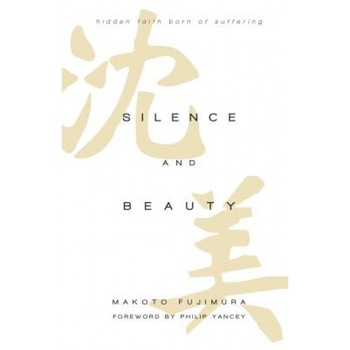Silence and Beauty: Hidden Faith Born of Suffering, Makoto Fujimura (Author) Silence and Beauty: Hidden Faith Born of Suffering, Makoto Fujimura (Author)