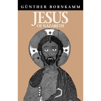 Jesus of Nazareth, Gunther Bornkamm (Author) Jesus of Nazareth, Gunther Bornkamm (Author)