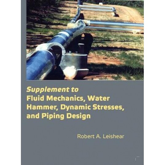 Supplement to Fluid Mechanics, Robert A., PhD Leishear (Author)