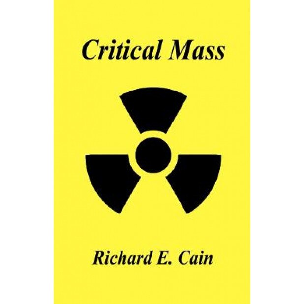 Critical Mass, Richard E. Cain (Author)