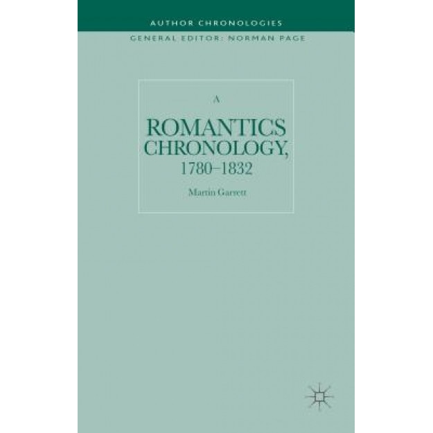 A Romantics Chronology, 1780-1832, Martin Garrett (Author)