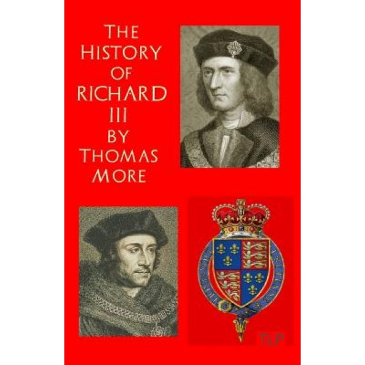 The History of King Richard III, Thomas More (Author)