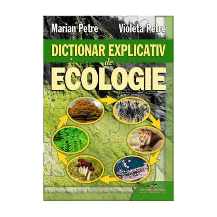 Dictionar explicativ de ecologie - Marian Petre, Violeta Petre