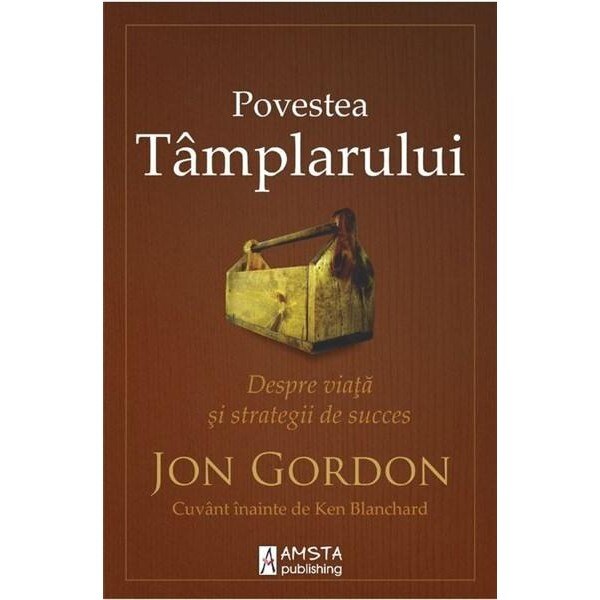Povestea tamplarului - Jon Gordon