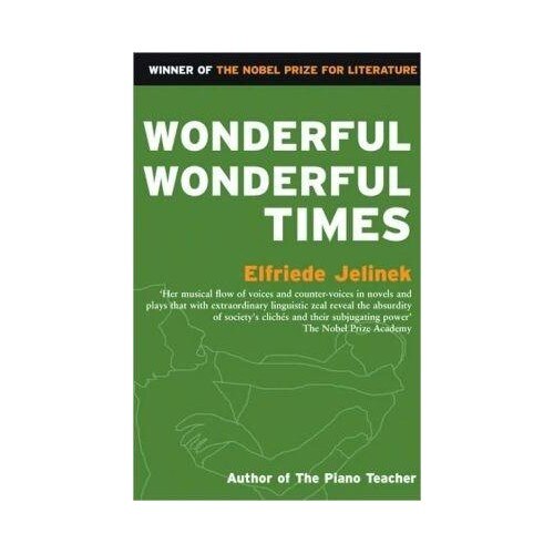 Wonderful Wonderful Times - Elfriede Jelinek