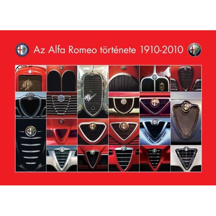 AZ ALFA ROMEO TÖRTÉNETE 1910-2010
