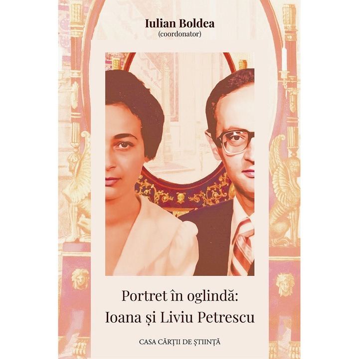 Portret In Oglinda: Ioana Si Liviu Petrescu, Iulian Boldea, 2025