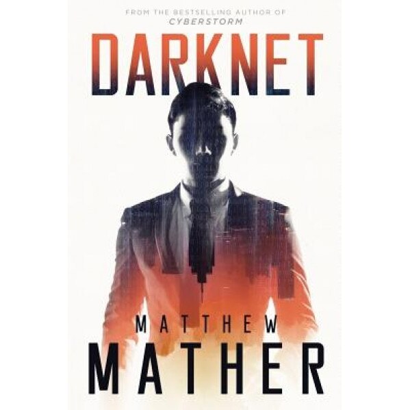 Darknet, Matthew Mather (Author)