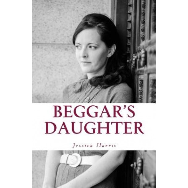 Beggar's Daughter: From the Rags of Pornography to the Riches of Grace, Jessica Harris (Author)