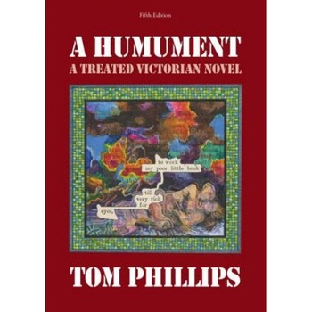 A Humument: A Treated Victorian Novel, Tom Phillips (Author) A Humument: A Treated Victorian Novel, Tom Phillips (Author)