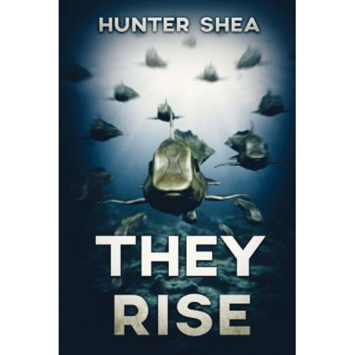 They Rise, Hunter Shea (Author)