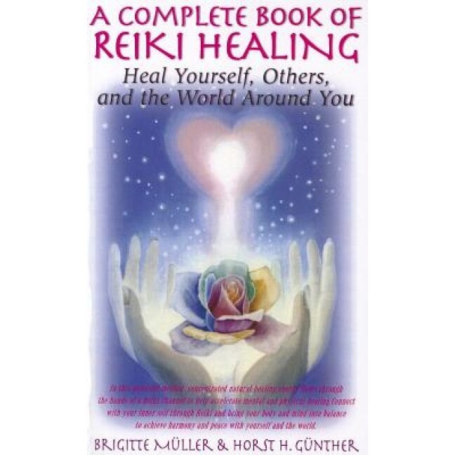 A Complete Book of Reiki Healing: Heal Yourself, Others, and the World Around You - Brigitte Muller (Author)