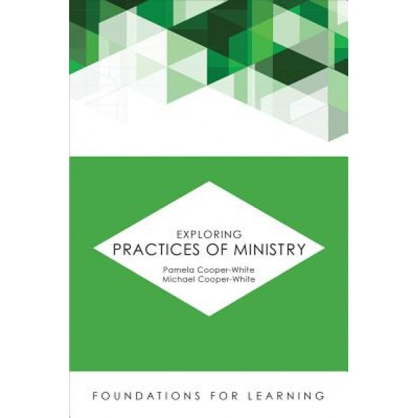 Exploring Practices of Ministry, Pamela Cooper-White (Author)