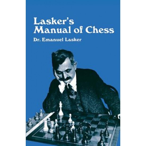 Lasker's Manual of Chess, E. Lasker (Author)