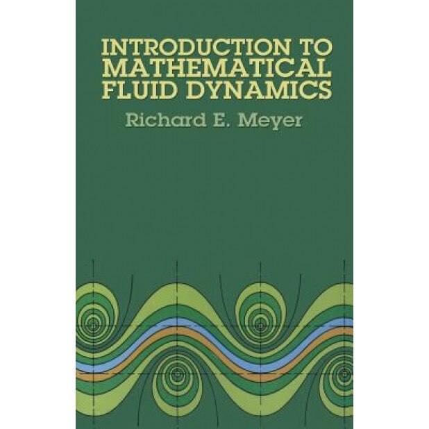 Introduction to Mathematical Fluid Dynamics, Richard E. Meyer (Author)