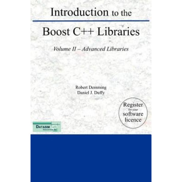 Introduction to the Boost C++ Libraries; Volume II - Advanced Libraries - Robert Demming (Author)
