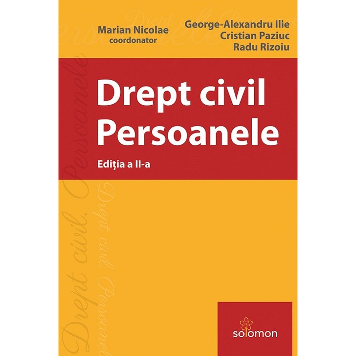 Drept Civil. Persoanele, Marian Nicolae, George-Alexandru Ilie, Cristian Paziuc, Radu Rizoiu, Ed.2, 2018