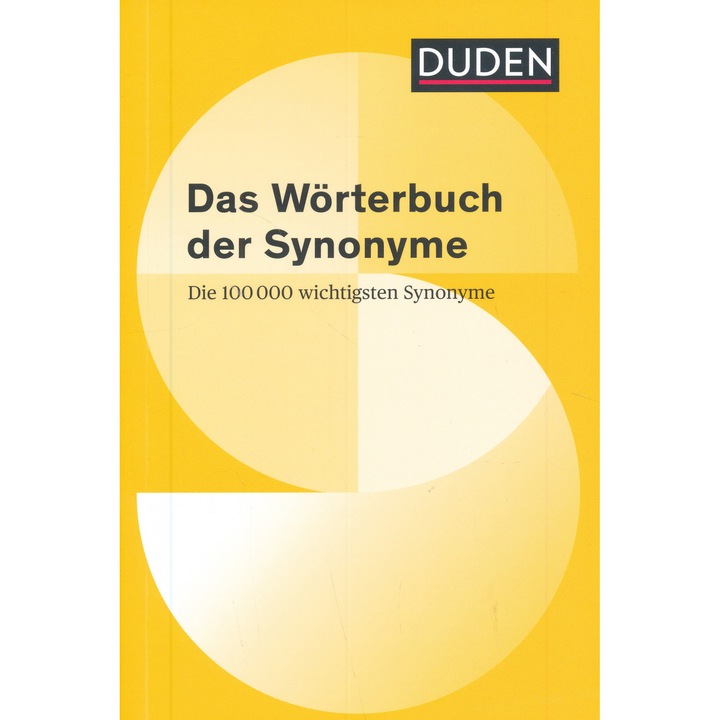 Duden – Das Wörterbuch der Synonyme: Die 100 000 wichtigsten Synonyme (Duden - Spezialwörterbücher)