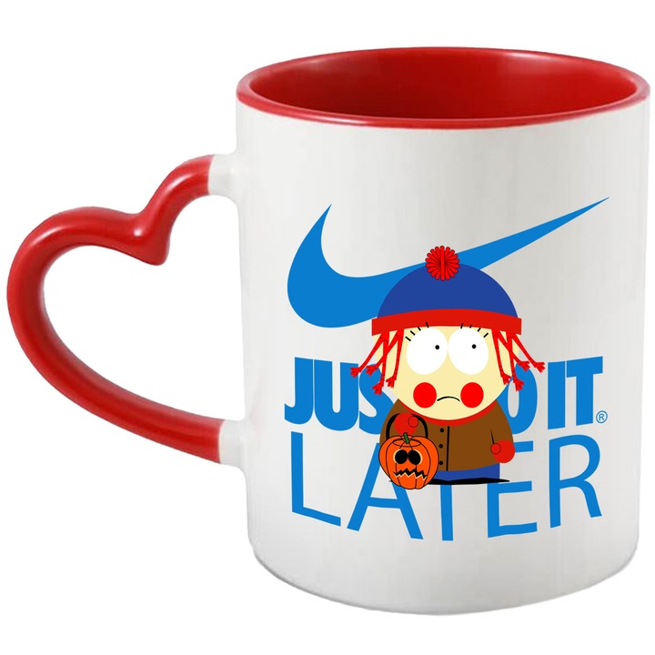 Cana Cu Southpark, Cu Textul "Nike Just Do It Later" - Design 4, Ceramica, 330ML, Cu Maner Inima Rosie si Interior Rosu