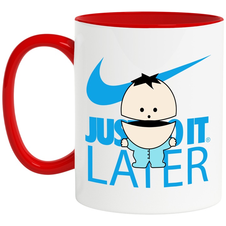Cana Cu Southpark, Cu Textul "Nike Just Do It Later" - Design 6, Ceramica, 330ML, Cu Maner si Interior Rosu